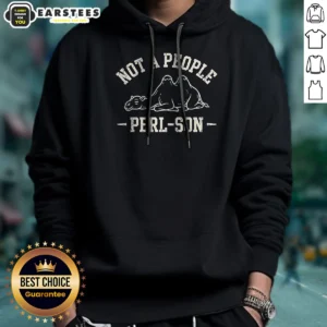 Funny Not A People Perl Son Hoodie