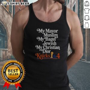 Good My Mayor Muslim My Bagel Jewish My Christian Knicks In 4 Tank top displayed on a neutral background.