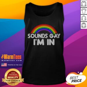 Funny Sounds Gay Im In Rainbow Pride Graphic Design Quote tank top in vibrant colors for pride celebrations.