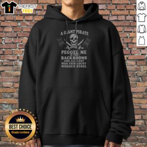 Original A Giant Pirate Pegged Me In The Backrooms And All I Got Was This Lousy Wooden Stool Hoodie
