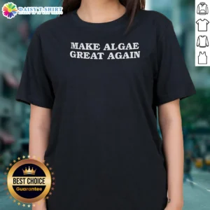Awesome Make Algae Great Again Anti Trump 2026 Ladies Shirt