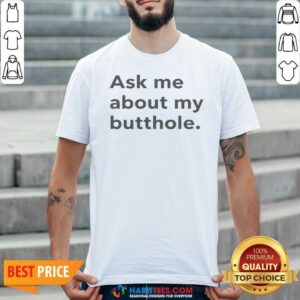 Pretty Ask Me About My Butthole shirt optimized for vibrant display in product gallery.