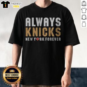 Good New York Knicks Forever Always Knicks NBA Champions 2026 Shirt front view on a white background