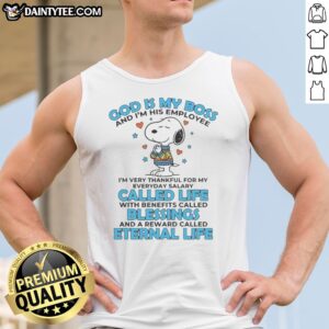 Original Snoopy Peanuts God Is My Boss And I'M His Employee Life Blessings Eternal Life Tank Top for casual wear