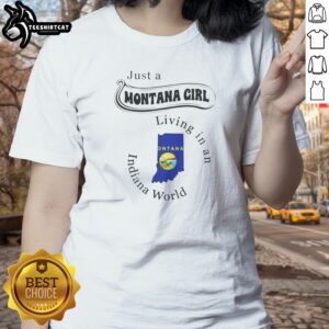 Funny Just A Montana Girl Living In An Indiana World Montana Indiana State Ladies shirt mockup showing vibrant colors and fit.