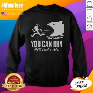 Pretty Angel Fleeing From Shark You Can Run He Will Send A Ride Humor Sweatshirt
