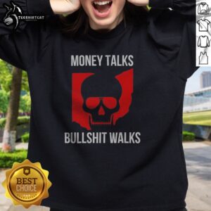 Hot Skull Money Talks Bullshit Walks Sweatshirt featuring bold graphic design.