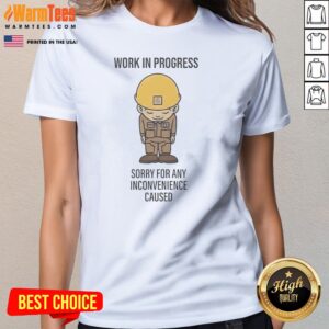 Premium Virat Kohli Work In Progress Sorry For Any Inconvenience Caused ladies tee showcasing a casual fit.