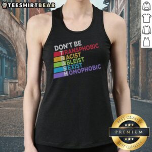 Good Don'T Be TRASH Transphobic Racist Ableist Siexist Homophobic Tank top in a vibrant display
