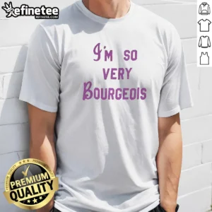 Original I'M So Very Bourgeois t shirt in white, classic fit crew neck short sleeve cotton tee