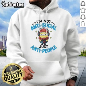 Top Minions I'M Not Anti Social Just Anti People Hoodie