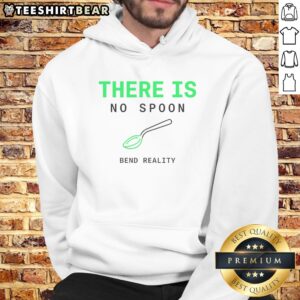 Official There Is No Spoon Bend Reality Hoodie featuring a unique design for reality-bending vibes.