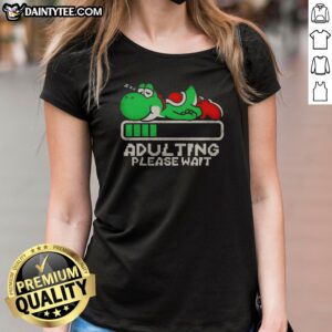 Top Yoshi Super Adulting Please Wait Loading Ladies Shirt in soft cotton fabric, casual fit with short sleeves