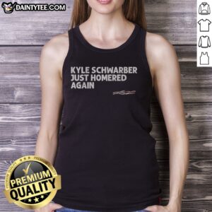 Hot Kyle Schwarber Just Homered Again Philadelphia Phillies Tank top featuring a bold graphic design.
