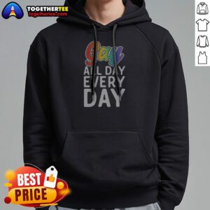 Funny Gay All Day Every Day Hoodie