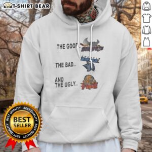 Funny The Good The Bad And The Ugly Hoodie featuring a humorous design perfect for casual wear.