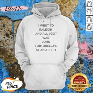 Good I Went To Raleigh And All I Got Was John Tortorella'S Stupid Hoodie