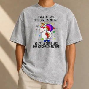Hot Savage Unicorn I'M A Fat Ass But I Can Lose Weight Washed T-Shirt