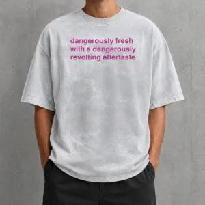 Original Dangerously Fresh With A Dangerously Revolting Aftertaste Dangerously Water washed t shirt in soft fabric with subtle faded effect