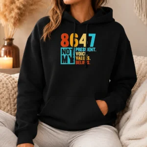 Hot 8647 Not My President Voice Values Beliefs Retro Political Hoodie