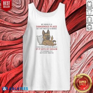 Original My Mind Is A Dangerous Place But My Mouth Is Worse German Shepherd Tank Top