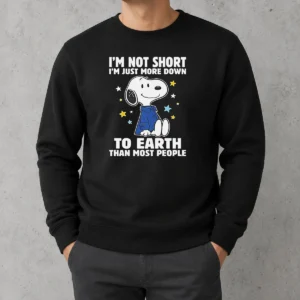 Premium Snoopy I'M Not Short I'M Just More Down To Earth Than Most People Sweater