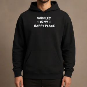 Funny Wrigley Is My Happy Place Chicago Cubs Hoodie