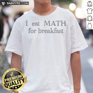 Nice I Eat Math For Breakfast Humor Shirt displayed on a flat lay with vibrant colors and playful font.
