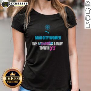 Hot Manchester City We Found A Way To Win X2 ladies shirt featuring vibrant colors and a sporty design.