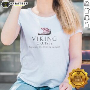 Viking Cruises Exploring The World In Comfort ladies shirt featuring a comfortable fit and stylish design