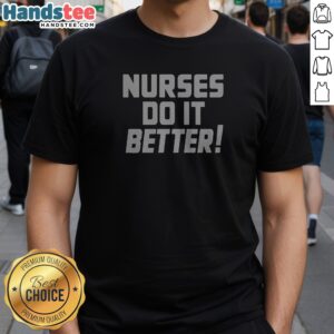Nurses Do It Better