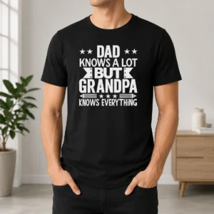 Happy Official Dad Knows A Lot But Grandpa Knows Everything