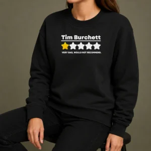 Pretty Tim Burchett 1 Star Very Bad Would Not Recommend Sweater in dark gray, crewneck style with bold white text