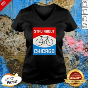Funny Stfu About Chicago Cycling Enthusiast Bicycle Lifestyle V-Neck Shirt
