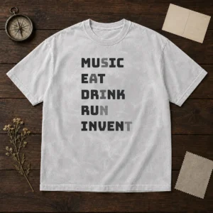 Good Music Eat Drink Run Invent Washed T-Shirt