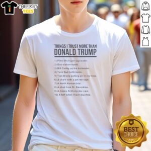 Premium Things I Trust More Than Donald Trump Satire Numbered Bullet Point List