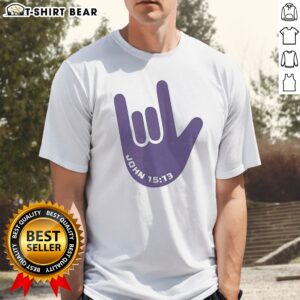 Premium I Love You Hand Sign American Sign Language Jesus Christ Bible Christianity John 15 13 Shirt displayed on a hanger