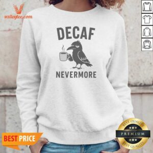 Official Top Decaf Nevermore Crow Sweatshirt