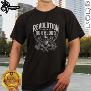 Good Revolution Is In Our Blood Est 1776 Patriotic Eagle United States Flag Design Shirt featuring an eagle and flag graphic