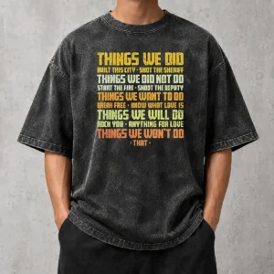 Hot Things We Did Built This City Washed T-Shirt