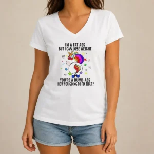 Hot Savage Unicorn I'M A Fat Ass But I Can Lose Weight V Neck Shirt in black, soft fabric with short sleeves