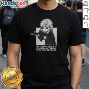 Premium Microplastics In My Brain Are Telling Me To Commit Crimes Anime Shirt displayed on a hanger, showcasing vibrant graphics.