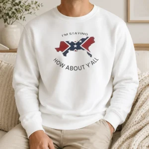 Pretty I'M Staying How About Y'All Confederate Flag Sweater in black, featuring bold text and flag graphic