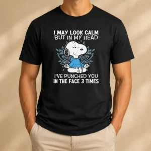 Top Snoopy I May Look Calm But In My Head I'Ve Punched You In The Face 3 Times