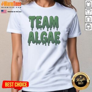 Official Team Algae Slimy Green Drip Typography Humor Ladies Shirt