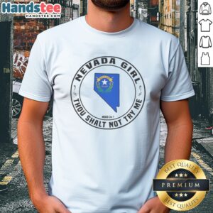Original Nevada Girl Thou Shalt Not Try Me Mood 24 7 State Map Shirt featuring a unique state map design.