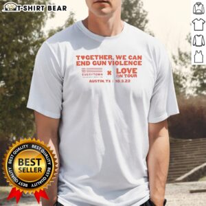 Original Together We Can End Gun Violence Love On Tour Shirt displayed on a neutral background, highlighting its message.