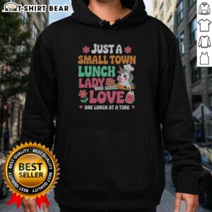 Pretty Unicorn Just A Small Town Lunch Lady WHO Serves Love One Lunch At A Time Hoodie in vibrant colors