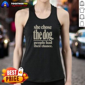 Awesome She Chose The Dog People Had Their Chance Tank Top in white, featuring bold black text across the chest
