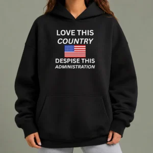 Good United States Love This Country Despise This Administration American Flag Hoodie